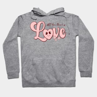 All You Need Is My Love Hoodie